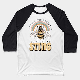 Bee Yourself, Do Your Own Sting, Beekeeping Baseball T-Shirt